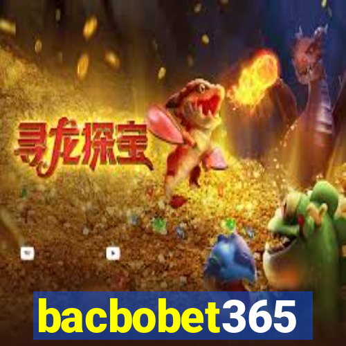 bacbobet365