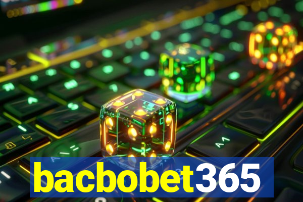 bacbobet365