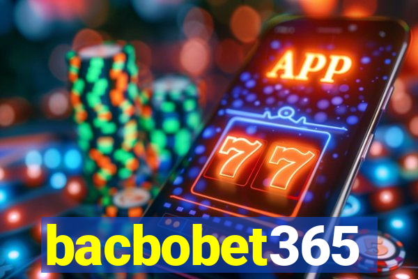 bacbobet365