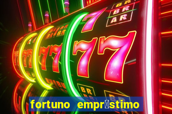 fortuno empr茅stimo e confi谩vel