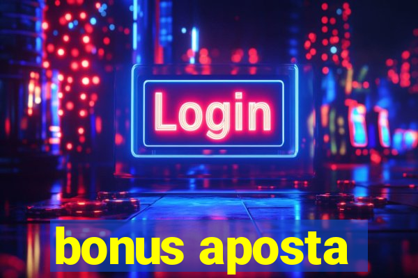 bonus aposta