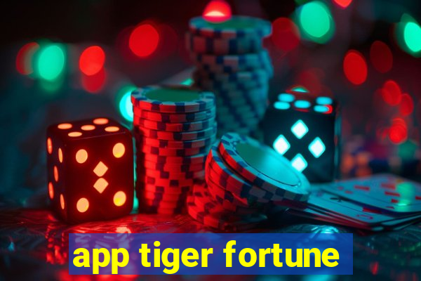 app tiger fortune