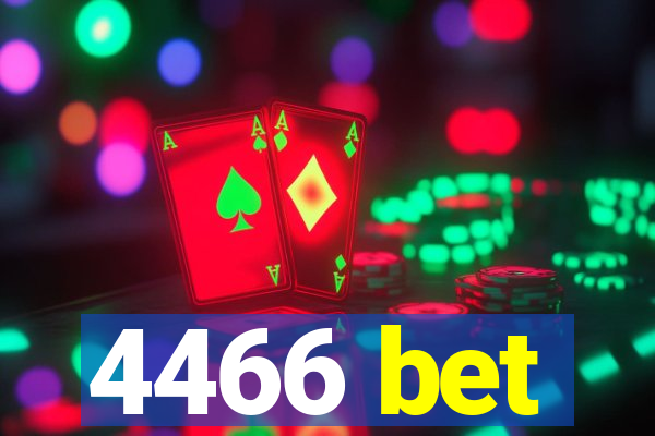 4466 bet