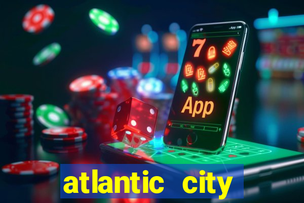 atlantic city casinos resorts