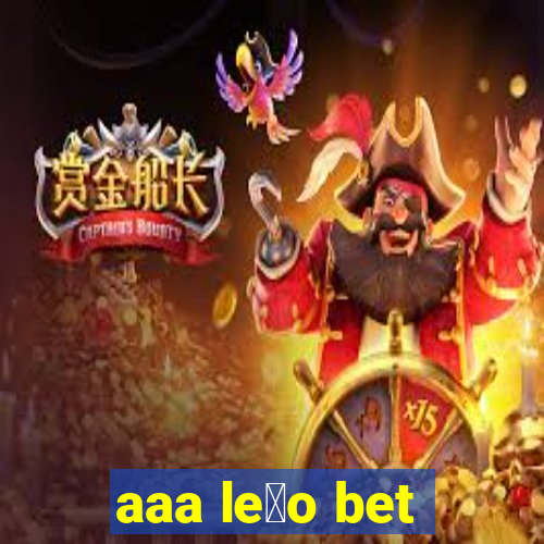 aaa le茫o bet