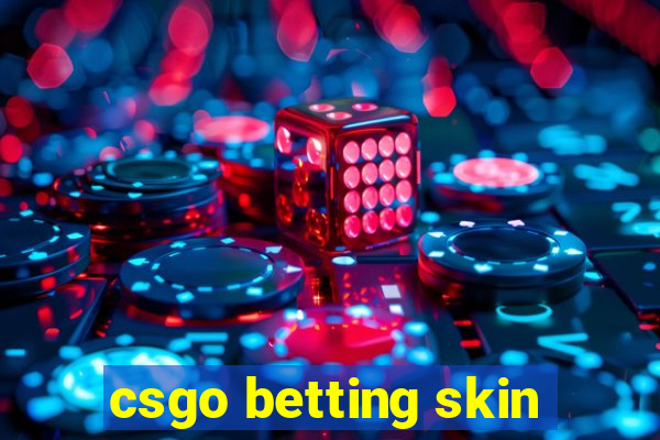 csgo betting skin