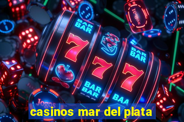 casinos mar del plata