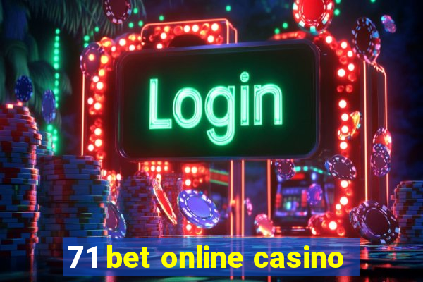 71 bet online casino