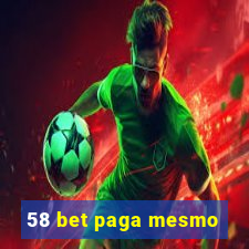 58 bet paga mesmo