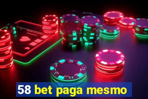 58 bet paga mesmo