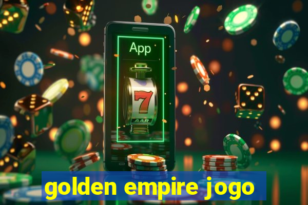 golden empire jogo