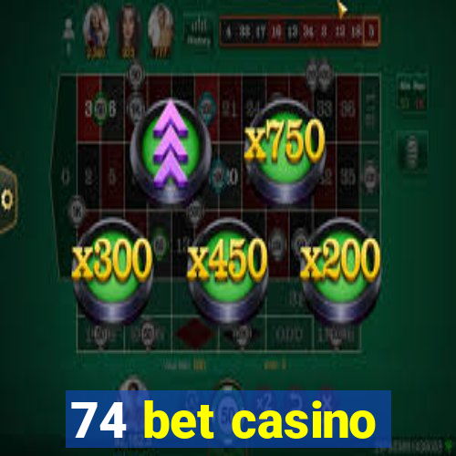 74 bet casino