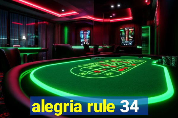 alegria rule 34