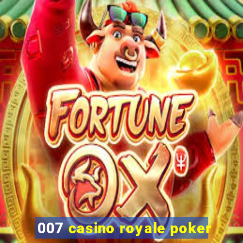 007 casino royale poker