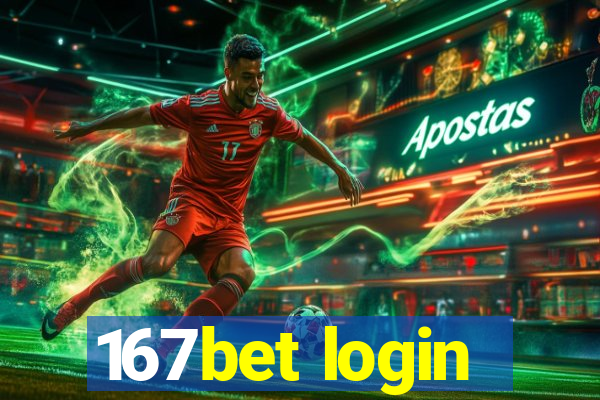 167bet login