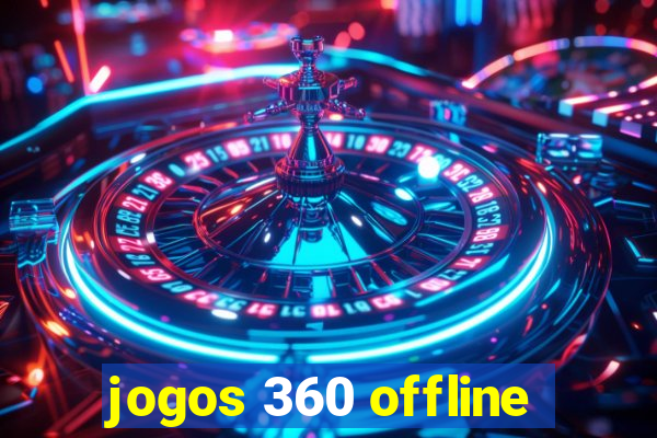 jogos 360 offline