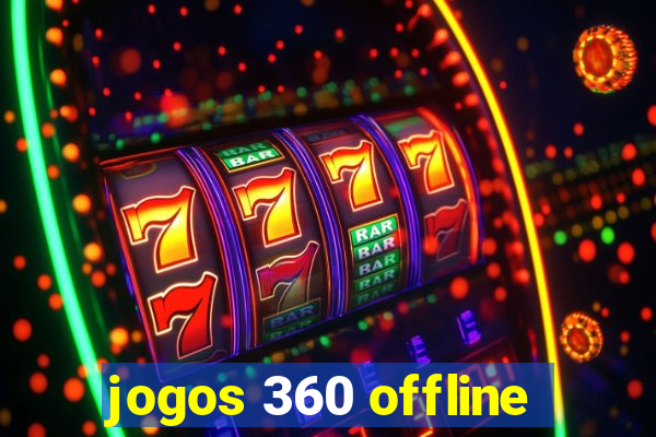 jogos 360 offline