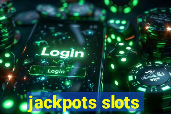 jackpots slots