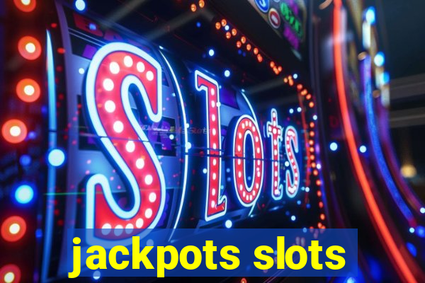 jackpots slots