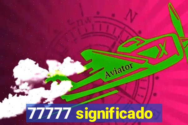 77777 significado