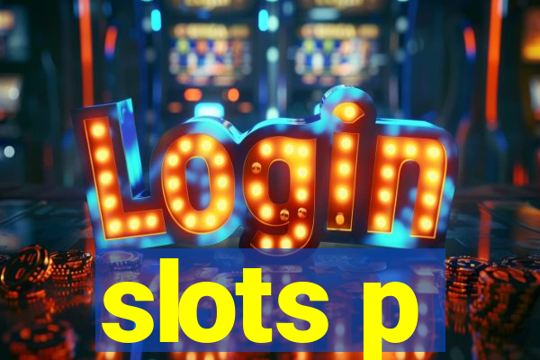 slots p