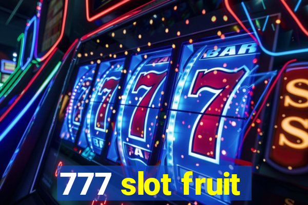 777 slot fruit