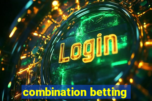 combination betting