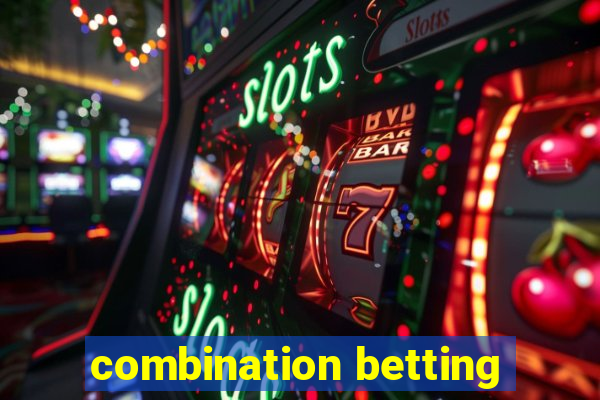 combination betting