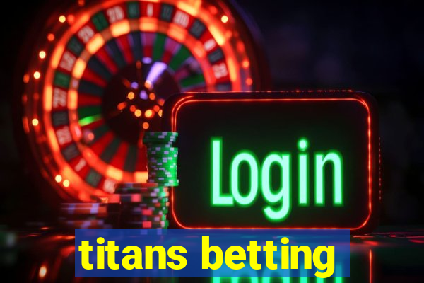 titans betting