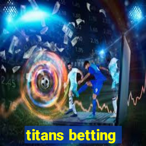 titans betting