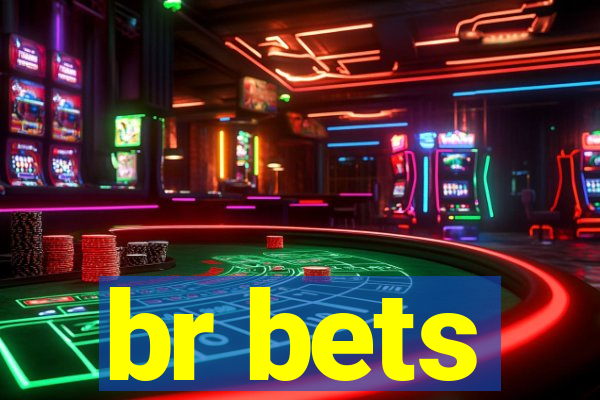 br bets