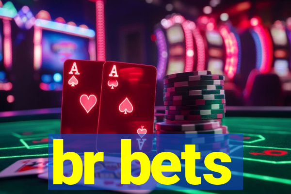 br bets