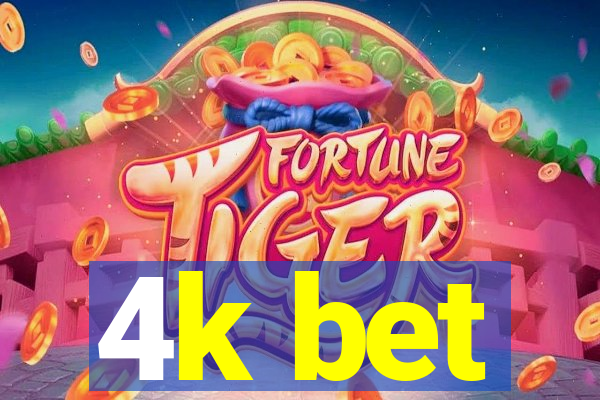 4k bet