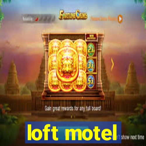 loft motel