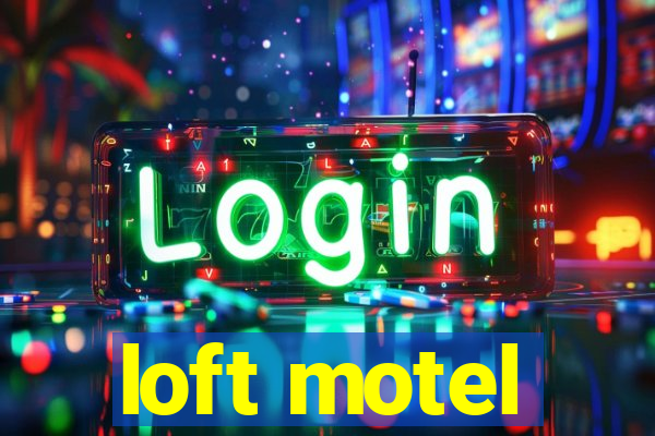 loft motel