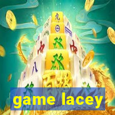 game lacey