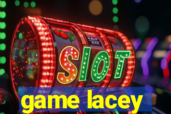 game lacey