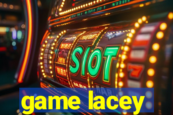 game lacey