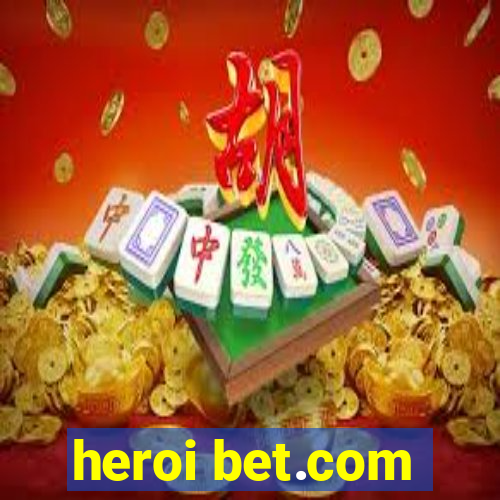 heroi bet.com