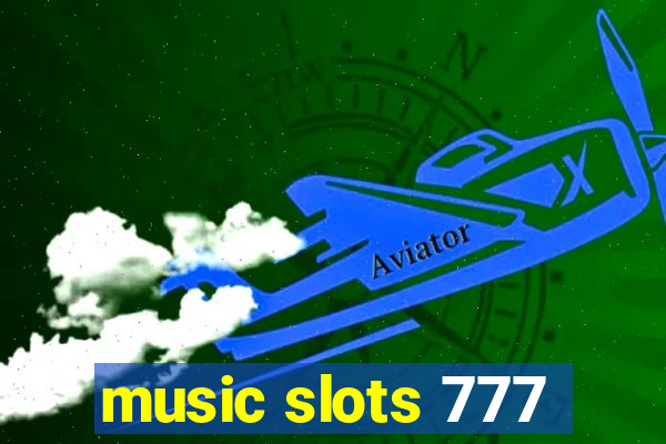 music slots 777