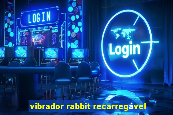 vibrador rabbit recarregável