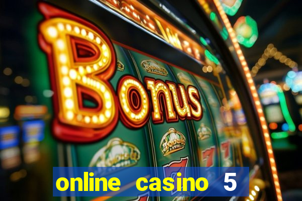 online casino 5 dollar min deposit