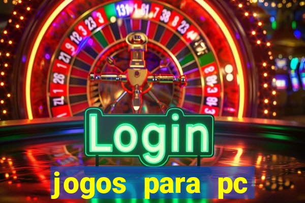 jogos para pc gratis windows 7