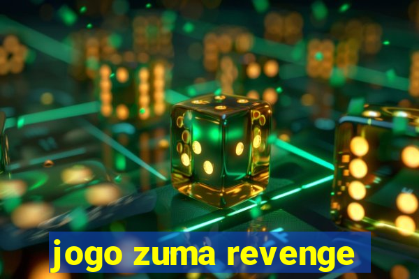 jogo zuma revenge