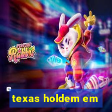 texas holdem em