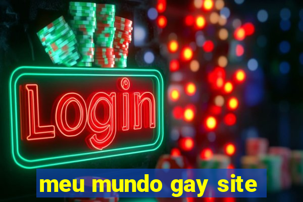 meu mundo gay site