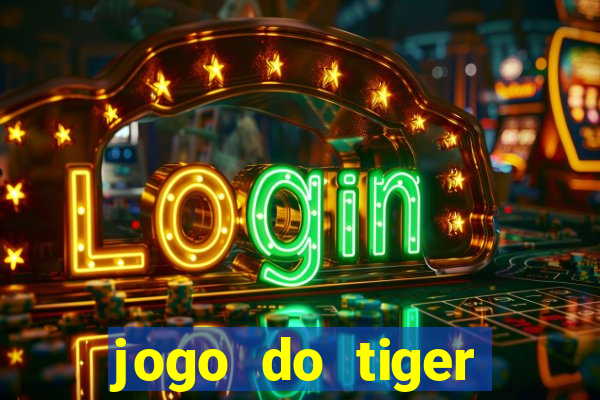 jogo do tiger bonus de cadastro