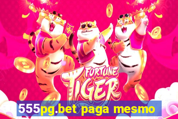 555pg.bet paga mesmo