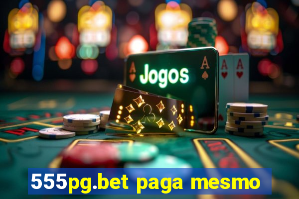 555pg.bet paga mesmo