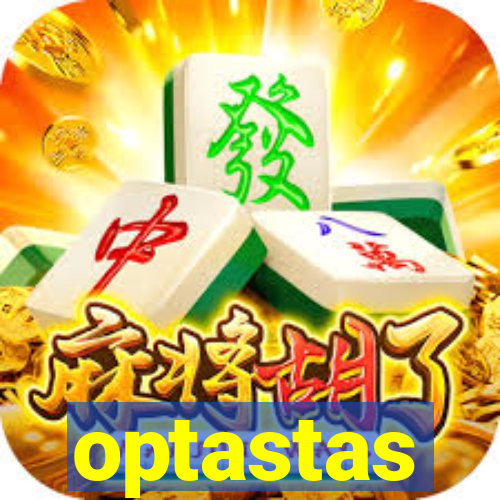 optastas